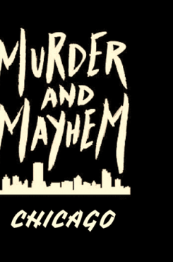 Murder and Mayhem in Chicago graphic