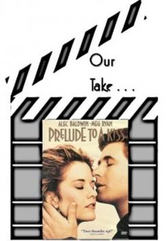 Our Take on "Prelude to a Kiss"